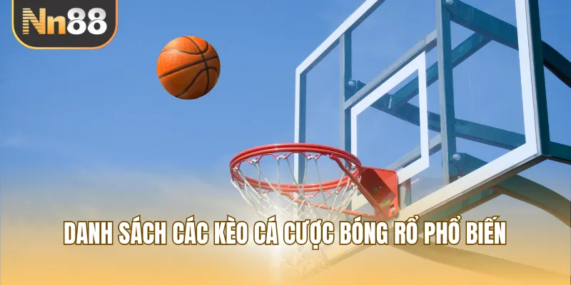 Danh sách các kèo cá cược bóng rổ phổ biến