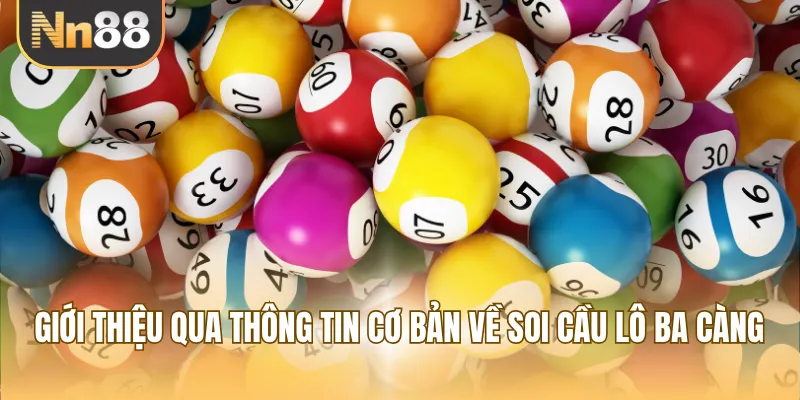 Giới thiệu qua thông tin cơ bản về soi cầu lô ba càng
